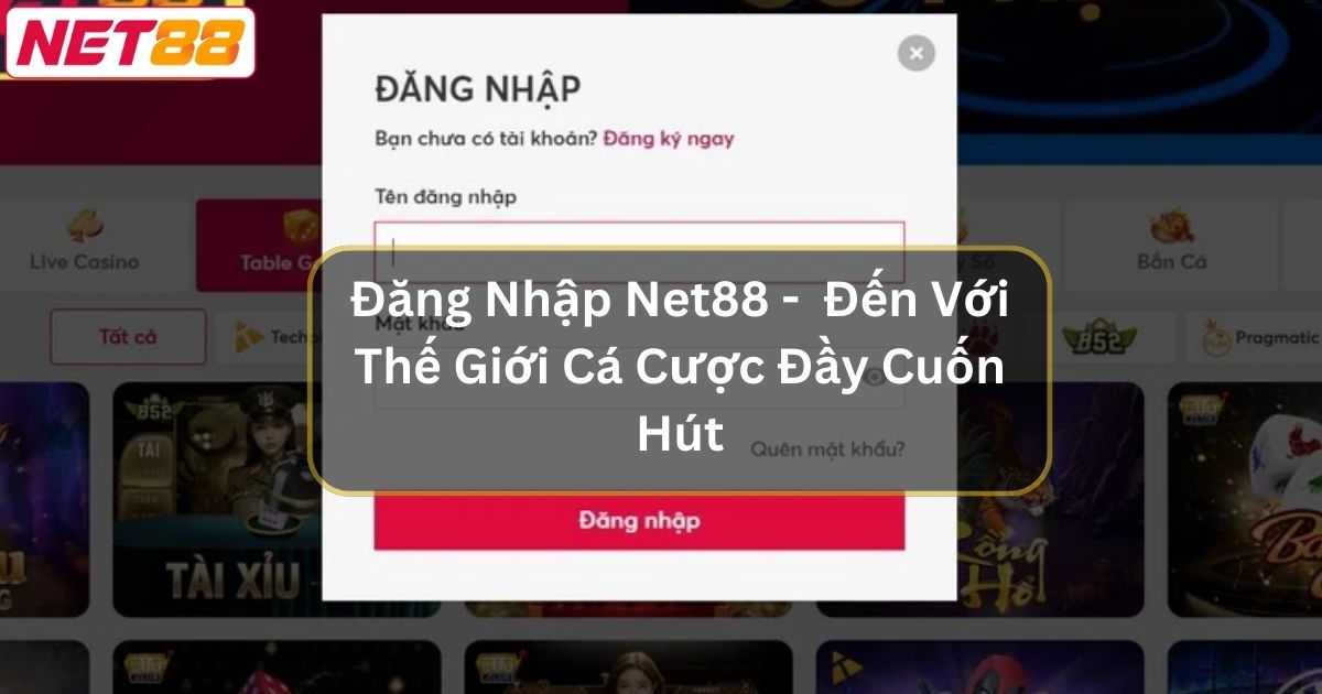 net88 chơi nét như nhà cái - Trải nghiệm cá cược tại cổng game hàng đầu Việt Nam